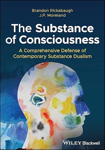 The Substance of Consciousness: A Comprehensive Defense of Contemporary Substance Dualism